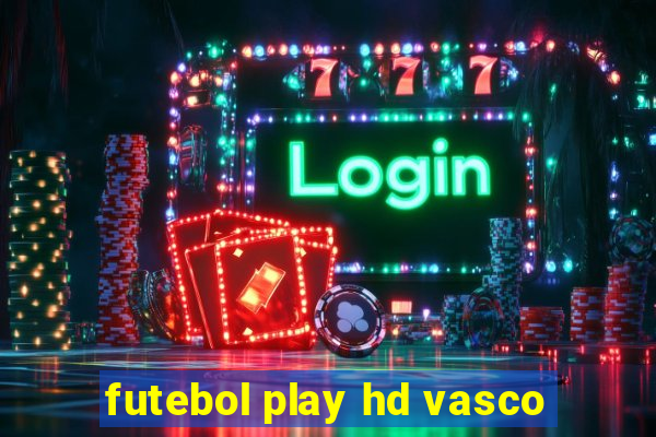 futebol play hd vasco